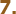 7